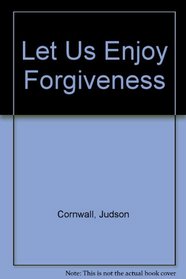 Let Us Enjoy Forgiveness