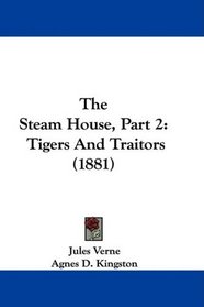 The Steam House, Part 2: Tigers And Traitors (1881)