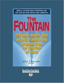 The Fountain (Volume 1 of 2) (EasyRead Super Large 24pt Edition): 25 Experts Reveal Their Secrets of Health and Longevity from the Fountain of Youth