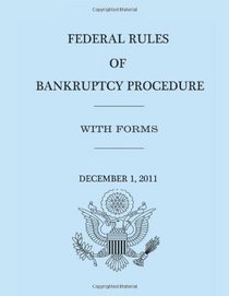 Federal Rules of  Bankruptcy Procedure - December 1, 2011