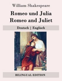 Romeo und Julia / Romeo and Juliet: Deutsch | Englisch (Bilingual Edition) (German Edition)