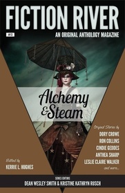 Alchemy & Steam (Fiction River, Vol 13)