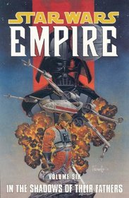 In the Shadows of Their Fathers (Star Wars: Empire, Vol. 6)
