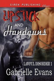 Lipstick and Handguns [Lawful Disorder 1] (Siren Publishing Classic ManLove)