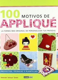 100 MOTIVOS DE APPLIQUE. LA FORMA MAS ORIGINAL DE.... (Spanish Edition)