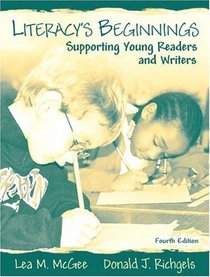 Literacy's Beginnings: Supporting Young Readers and Writers, Fourth Edition