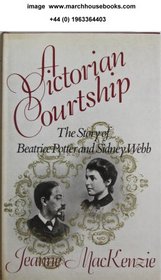 Victorian Courtship: Story of Beatrice Potter and Sidney Webb