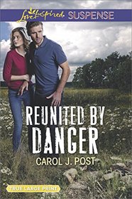 Reunited by Danger (Love Inspired Suspense, No 630) (Large Print)