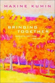 Bringing Together: Uncollected Early Poems 1958-1988