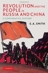 Revolution and the People in Russia and China: A Comparative History (The Wiles Lectures)