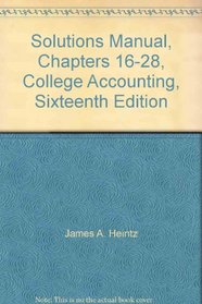 Solutions Manual, Chapters 16-28, College Accounting, Sixteenth Edition