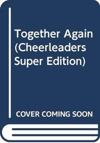 Together Again (Cheerleaders Super Edition, No 32)