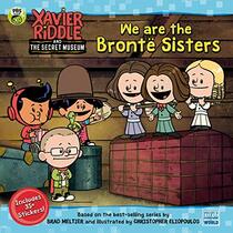 We Are the Bront Sisters (Xavier Riddle and the Secret Museum)