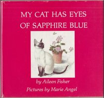 My cat has eyes of sapphire blue,