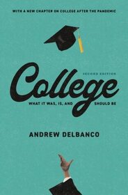 College: What It Was, Is, and Should Be (2nd Edition)