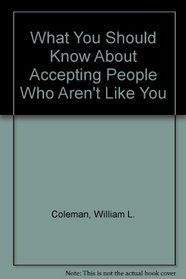 What You Should Know About Accepting People Who Aren't Like You