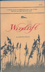 Windrift: a Family Novel of a Plantation and a Way of Life - and the War That Shattered Them