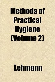 Methods of Practical Hygiene (Volume 2)