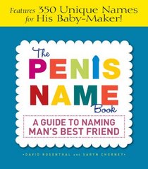 The Penis Name Book: A Guide to Naming Man's Best Friend