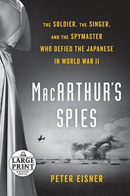 MacArthur's Spies - Large Print: The Soldier, the Singer, and the Spymaster Who Defied the Japanese in World War II (Random House Large Print)