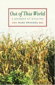 Out of This World: A Journey of Healing (Bur Oak Book)