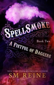 Spellsmoke: An Urban Fantasy Novel (A Fistful of Daggers)