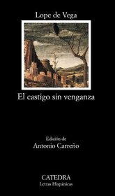 El castigo sin venganza / Punishment Without Revenge (Letras Hispanicas / Hispanic Writings) (Spanish Edition)