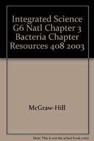 Integrated Science G6 Natl Chapter 3 Bacteria Chapter Resources 408 2003