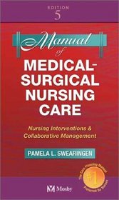Manual of Medical-Surgical Nursing Care: Nursing Interventions  Collaborative Management (Manual of Medical Surgical Nursing Care)