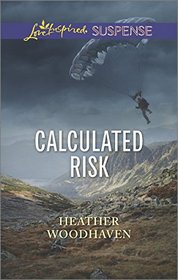 Calculated Risk (Love Inspired Suspense, No 440)