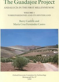 The Guadajoz Project. Andalucia in the First Millennium BC Volume 1 (Cotsen Monograph)