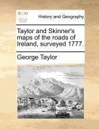 Taylor and Skinner's maps of the roads of Ireland, surveyed 1777.