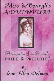 Miss de Bourgh's Adventure: A sequel to Jane Austen's Pride & Prejudice