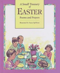 A Small Treasury of Easter: Poems and Prayers