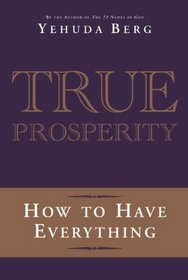 True Prosperity: How to Have Everything