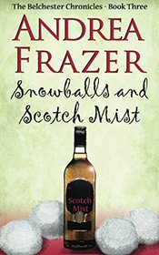 Snowballs and a Scotch Mist (Belchester Chronicles) (Volume 3)