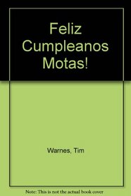 Feliz Cumpleanos Motas! (Spanish Edition)