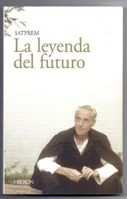 La Leyenda Del Futuro / The Legend of the Future (Spanish Edition)
