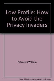 Low profile: How to avoid the privacy invaders