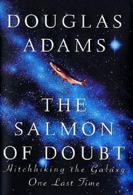 The Salmon of Doubt: Hitchhiking the Galaxy One Last Time (Dirk Gently, Bk 3)