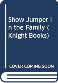 Show Jumper in the Family (Knight Books)