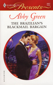 The Brazilian's Blackmail Bargain (Bedded by Blackmail) (Harlequin Presents, No 2657)