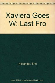 Xaviera Goes W: Last Fro