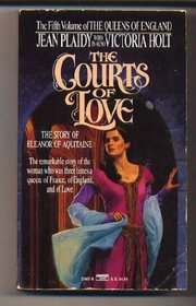 The Courts of Love (The Queens of England, Vol 5)