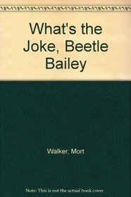 B Bailey 32/what Joke (Beetle Bailey)