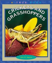 Crickets and Grasshoppers (True Books)