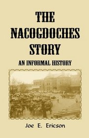 The Nacogdoches (Texas) Story: An Informal History