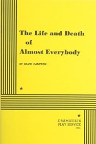 The Life and Death of Almost Everybody.