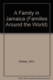 A Family in Jamaica (Families Around the World)