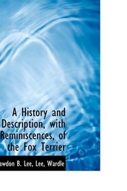 A History and Description, with Reminiscences, of the Fox Terrier